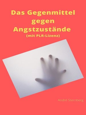 cover image of Das Gegenmittel gegen Angstzustände (mit PLR-Lizenz)